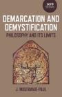 Demarcation and Demystification: Philosophy and Its Limits By J. Moufawad-Paul Cover Image