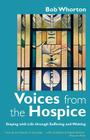 Voices from the Hospice By Bob Whorton Cover Image