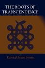 The Roots of Transcendence By Edward Bruce Bynum Cover Image