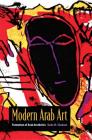 Modern Arab Art: Formation of Arab Aesthetics By Nada M. Shabout Cover Image