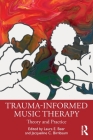Trauma-Informed Music Therapy: Theory and Practice Cover Image
