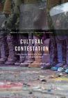 Cultural Contestation: Heritage, Identity and the Role of Government (Palgrave Studies in Cultural Heritage and Conflict) By Jeroen Rodenberg (Editor), Pieter Wagenaar (Editor) Cover Image