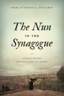 The Nun in the Synagogue By Emma Polyakov Cover Image