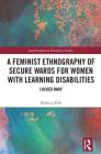 A Feminist Ethnography of Secure Wards for Women with Learning Disabilities: Locked Away (Interdisciplinary Disability Studies) Cover Image