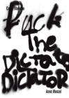 Anne Wenzel: Fuck the Dictator: Carte Blanche By Anne Wenzel (Artist), Selen Ansen (Editor), Anne Wenzel (Editor) Cover Image