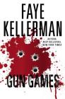 Gun Games By Faye Kellerman Cover Image
