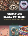 Braided and Beaded Patterns: KUMIHIMO Mastery Book for Newbies Cover Image