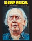 Deep Ends: The J.G. Ballard Anthology 2016 By Rick McGrath (Editor) Cover Image