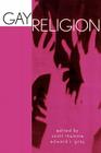 Gay Religion By Scott Thumma (Editor), Edward R. Gray (Editor) Cover Image