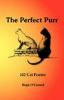 The Perfect Purr: 102 Cat Poems By Hugh O'Connell Cover Image