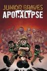 Junior Braves of the Apocalypse Vol. 1: A Brave is Brave (Junior Braves of the Apocalypse #1) Cover Image