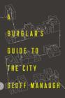 A Burglar's Guide to the City By Geoff Manaugh Cover Image