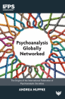 Psychoanalysis Globally Networked: The Origins of the International Federation of Psychoanalytic Societies Cover Image