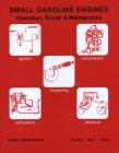 Small Gasoline Engines, Operation & Maintenance Cover Image