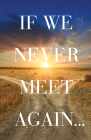 If We Never Meet Again (Ats) (Pack of 25) Cover Image