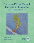 Nature and Virtue Themed Exercises for Relaxation and Concentration: Guided Imagery, Visualisations and Drawing Tasks By Maria Murto, Päivi Halmekoski, Musigfi Studio Cover Image