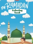 My Ramadan Coloring Book: Cute Islamic Coloring Book For Kids - Muslim Kids Coloring Book with Beautiful Design - My First Coloring Book - Holy By Mo Ali Cover Image