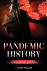 Pandemic History: From the Plague to Last Epidemic. How Pandemics Have Changed History Cover Image