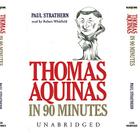 Thomas Aquinas in 90 Minutes (Philosophers in 90 Minutes (Audio)) Cover Image