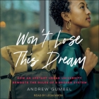 Won't Lose This Dream: How an Upstart Urban University Rewrote the Rules of a Broken System Cover Image