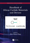 Handbook of Silicon Carbide Materials and Devices (Materials Science and Engineering) By Zhe Chuan Feng (Editor) Cover Image