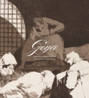 Goya in the Norton Simon Museum By Juliet Wilson-Bareau, Leah Lehmbeck (Editor) Cover Image