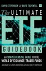 The Ultimate Etf Guidebook: A Comprehensive Guide to the World of Exchange-Traded Funds - Including the Latest Innovations and Ideas for ETF Portf By David Stevenson, David Tuckwell Cover Image
