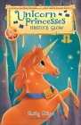 Unicorn Princesses 7: Firefly's Glow By Emily Bliss, Sydney Hanson (Illustrator) Cover Image