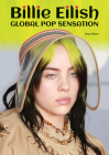 Billie Eilish: Global Pop Sensation By Amy Allison Cover Image