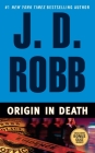 Origin in Death By J. D. Robb Cover Image