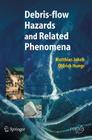 Debris-Flow Hazards and Related Phenomena By Matthias Jakob, Oldrich Hungr Cover Image