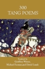 Three Hundred Tang Poems By Geoffrey Waters (Translator), Michael Farman (Translator), Jerome P. Seaton (Introduction by) Cover Image