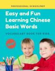 Easy and Fun Learning Chinese Basic Words Vocabulary Book for Kids: New 2019 Standard Course Covers Level 1 Full Basic Mandarin Chinese Vocabulary Fla By Professional Schoolprep Cover Image
