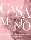 Casamento: Guia completo para planejar o casamento dos seus sonhos By Israel Rocha, Leila Rocha Cover Image