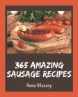 365 Amazing Sausage Recipes: Not Just a Sausage Cookbook! Cover Image