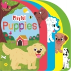 Playful Puppies: Shaped Board Book By IglooBooks, Joel Selby (Illustrator), Ashley Selby (Illustrator) Cover Image