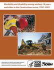 Morbidity and Disability Among Workers 18 Years and Older in the Construction Sector, 1997?2007 Cover Image
