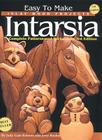 Easy to Make Inlay Wood Projects--Intarsia: A Complete Manual with Patterns By Judy Gale Roberts, Jerry Booher Cover Image
