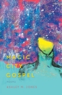 Magic City Gospel By Ashley M. Jones Cover Image