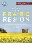 Canada In Pictures: The Prairie Region - Volume 4 - Alberta, Manitoba, and Saskatchewan By Tripping Out Cover Image