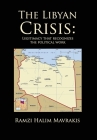 The Libyan Crisis: Legitimacy that Recognizes the Political Work By Ramzi Halim Mavrakis Cover Image