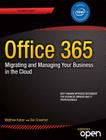 Office 365: Migrating and Managing Your Business in the Cloud Cover Image