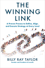 The Winning Link: A Proven Process to Define, Align, and Execute Strategy at Every Level By Billy Taylor Cover Image