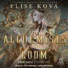 The Alchemists of Loom Lib/E By Elise Kova, Erin Moon (Read by), Tim Campbell (Read by) Cover Image