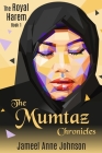 The Mumtaz Chronicles: The Royal Harem By Jameel Anne Johnson Cover Image