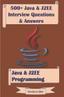500+ Java & J2ee Interview Questions & Answers: Java & J2ee Programming By Bandana Ojha Cover Image
