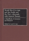 World War II in Asia and the Pacific and the War's Aftermath, with General Themes: A Handbook of Literature and Research By Loyd E. Lee (Editor), Carol N. Gluck (Foreword by) Cover Image