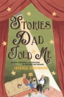 Stories Dad Told Me: Manny Azenberg's Adventures in Life and the Theatre By Jessica Azenberg Cover Image