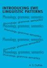 Introducing Ewe Linguistic Patterns. a Textbook of Phonology, Grammar, and Semantics By A. S. Duthie Cover Image