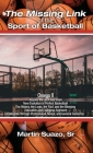 The Missing Link of the Sport of Basketball: Omega II: Beyond the arch and more: New Evolution of Perfect Basketball: The History, the Logic, the Fact By Sr. Suazo, Martin Cover Image